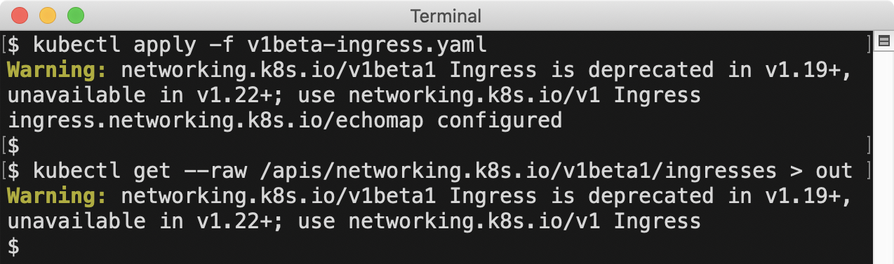 kubectl applying a manifest file, then displaying a warning message 'networking.k8s.io/v1beta1 Ingress is deprecated in v1.19+, unavailable in v1.22+; use networking.k8s.io/v1 Ingress'.